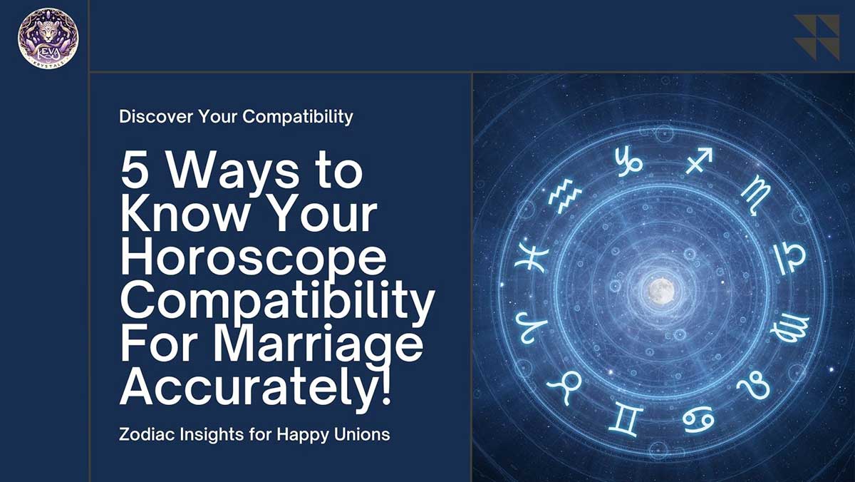 5 Ways to Know Your Horoscope Compatibility For Marriage Accurately!